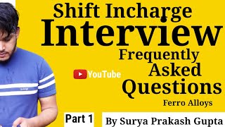 Shft Incharge Interview  Frequently Asked Questions | Part-1 | Ferro Alloys | #Surya_Prakash_Gupta