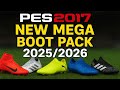 PES 2017 NEW MEGA BOOTPACK SEASON 2025/2026 V6