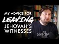 My Advice for Leaving Jehovah's Witnesses