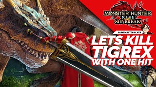 I Killed TIGREX With 1 Hit! MHR Sunbreak
