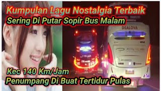 Lagu Nostalgia Terbaik | Sering di Putar Sopir Bus Malam dijamin Tertidur Pulas