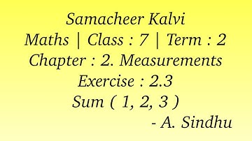 7th Maths Term 2 Samacheer | Chapter 2 | Measurements | Exercise 2.3 | Sum  ( 1, 2, 3 )