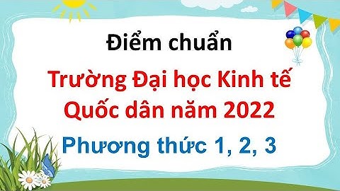 Điểm chuẩn Trường Đại học Kinh tế Quốc dân năm 2022
