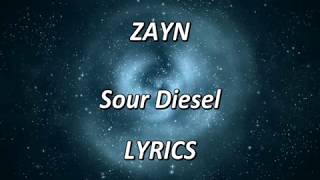 ZAYN - Sour Diesel - LYRICS