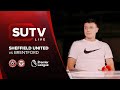 The SUTV Pre-Match Show | Sheffield United Vs Brentford | Anel Ahmedhodzic and Gus Hamer Interviews