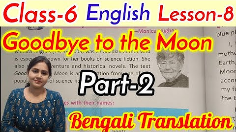 Class-6,English,Lesson-8//Goodbye to the Moon by Monica Hughes,Bengali Translation,Part-2