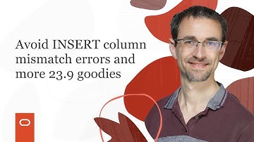 Avoid INSERT column mismatch errors and more 23.9 goodies