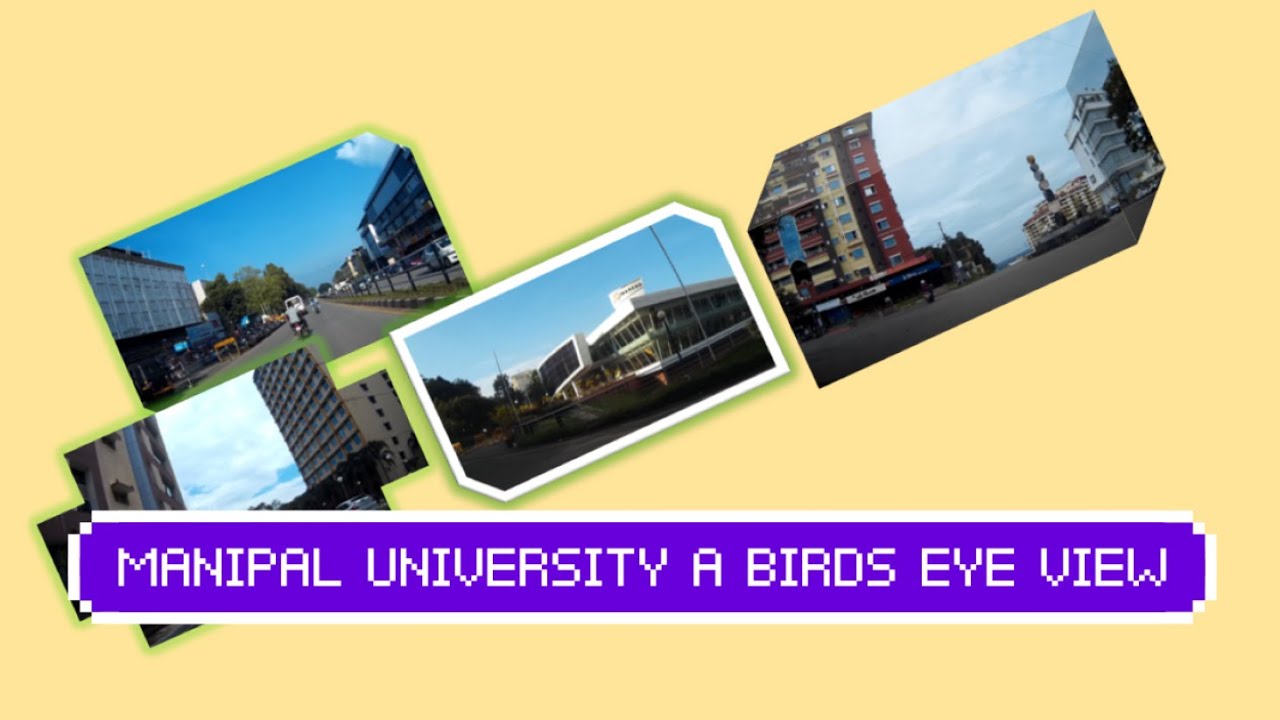 MANIPAL UNIVERSITY BIRDS EYE VIEW 2021
