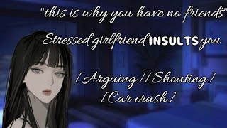Stressed Girlfriend Insults You Girlfriend Rp Arguingshoutingcar Crashregret F4A