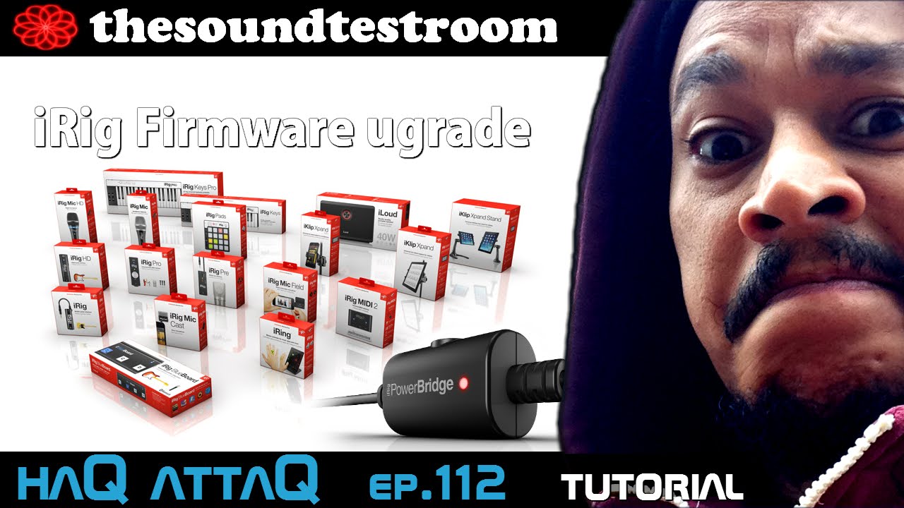 IK Multimedia Rig Firmware upgrade Tutorial │ haQ attaQ 112