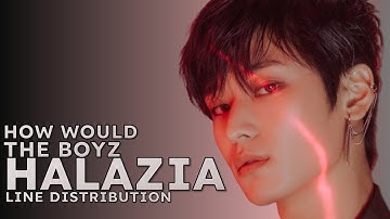 How Would The Boyz Sing "HALAZIA" by ATEEZ | Line Distribution