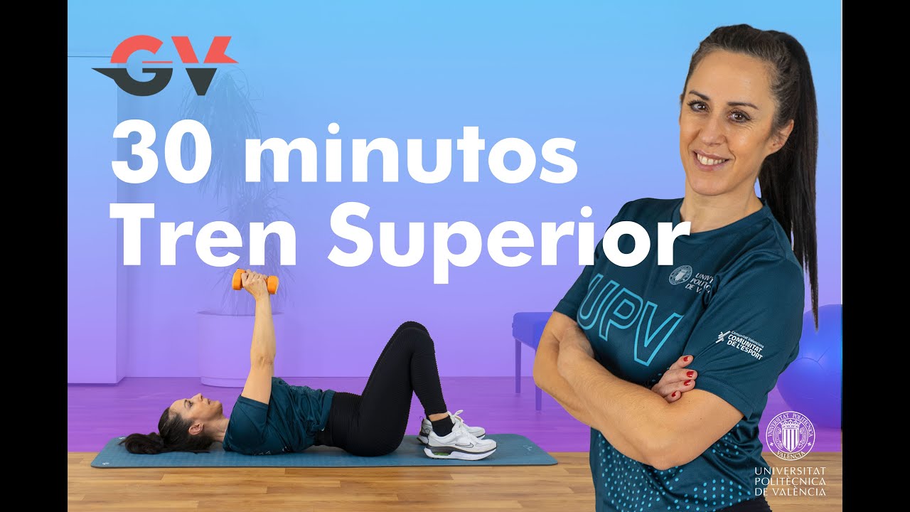 ¡Tren Superior! Gym Virtual UPV: 30 Minutos para Fortalecer y Superar tus Límites 💪 | Cuarta Sesión