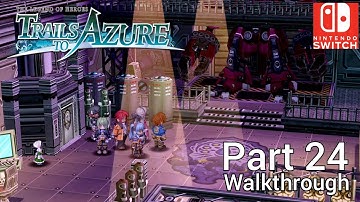 [Walkthrough Part 24] The Legend of Heroes: Trails to Azure (Nintendo Switch) No Commentary