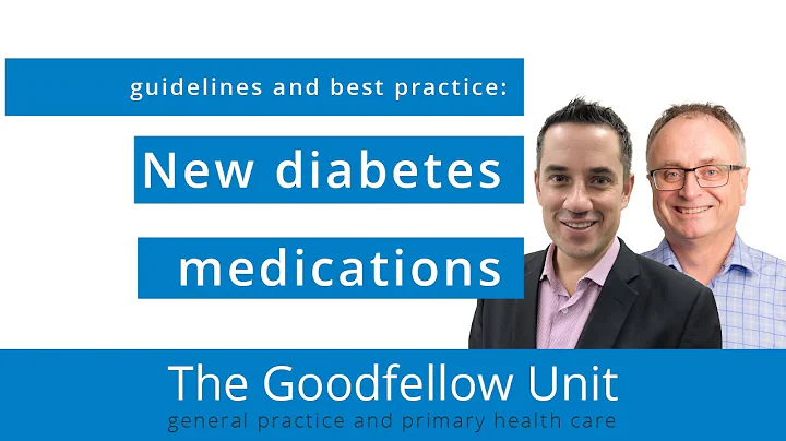 Goodfellow Unit Webinar: New diabetes medications ...