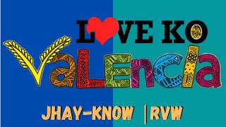 Love Ko Valencia - Jhay-know | RVW