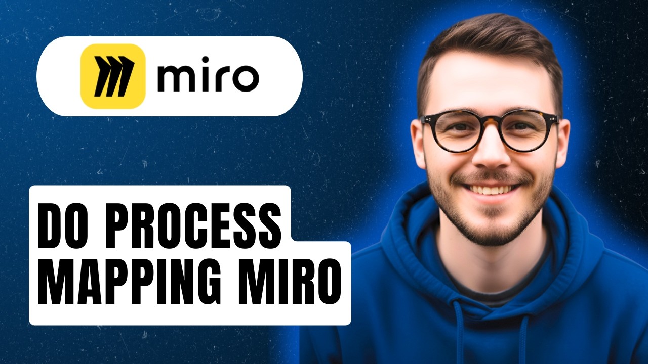 How To Do Process Mapping Miro [2026 Guide] - YouTube