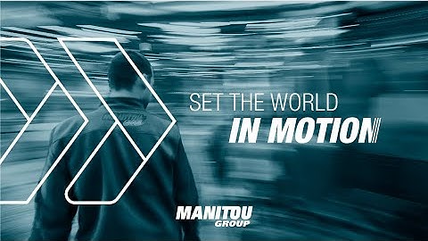 Manitou Group - Set the world in motion [FR]