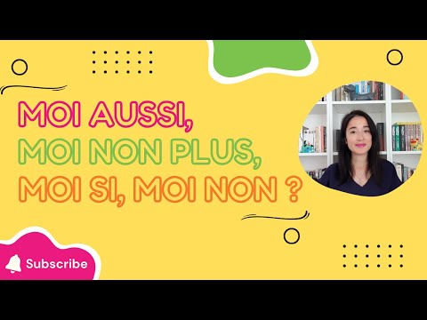 How to use "Moi aussi", "Moi non plus", "Moi si", "Moi non" correctly in French? (FR & EN subtitles)