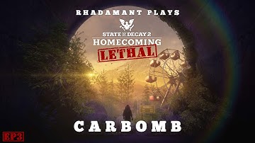 State of Decay 2 Lethal - Carbomb // EP3