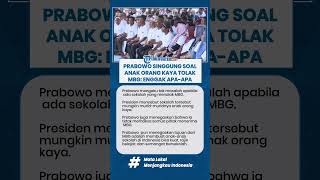 PRABOWO QUESTIONS ON RICH PEOPLE'S CHILDREN REJECTING MBG: IT'S OKAY