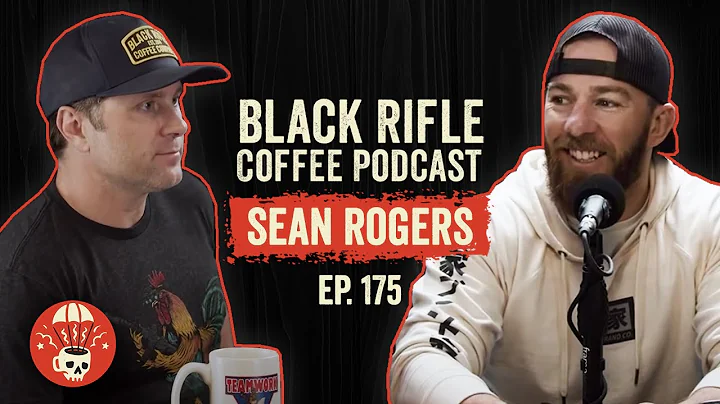 Black Rifle Coffee Podcast: Ep 175 Sean Rogers - F...