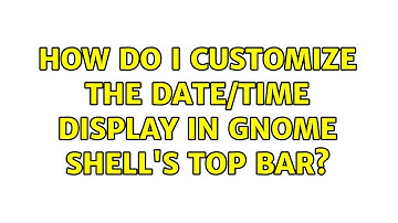 Ubuntu: How do I customize the date/time display in GNOME Shell