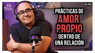 Ep 230 Prácticas de amor propio dentro de una relación