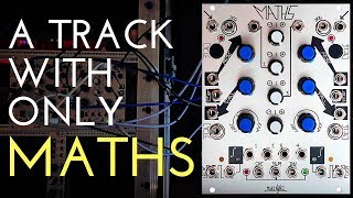 Making a track with only 2 Make Noise Maths (Eurorack module)