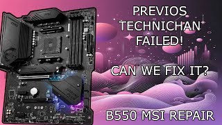 PREVIOUS TECHNICHAN COULDNT FIX THE BOARD CAN WE? || B550 MPG GAMING PLUS REPAIR FIX