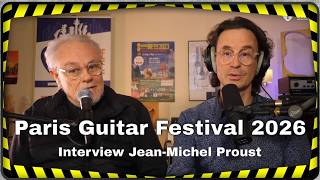 Paris Guitar Festival De Montrouge 2026, Interview Jean-Michel Proust