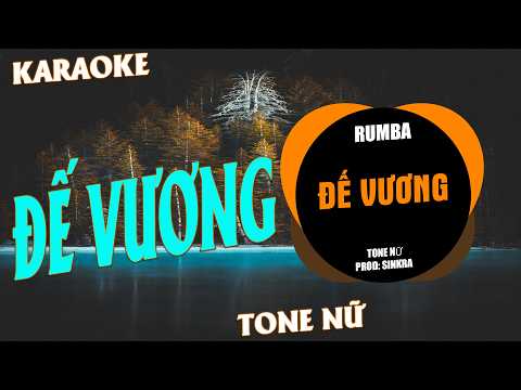 Karaoke Đế Vương Tone Nữ ( Đình Dũng ) một bậc quân vương mang trong con tim hình hài đất nước