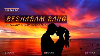 Shilpa Rao - Besharam Rang (Rupayan's Sunset House Edit)