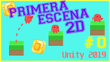 Como hacer tu primera escena en Unity - ESCENA SIMPLE #0 - [Unity Tutorial] - Unity 2019 -