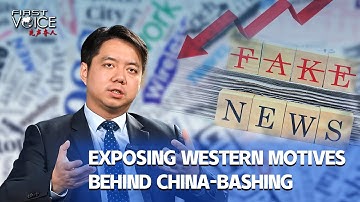 Exposing Western motives behind China bashing