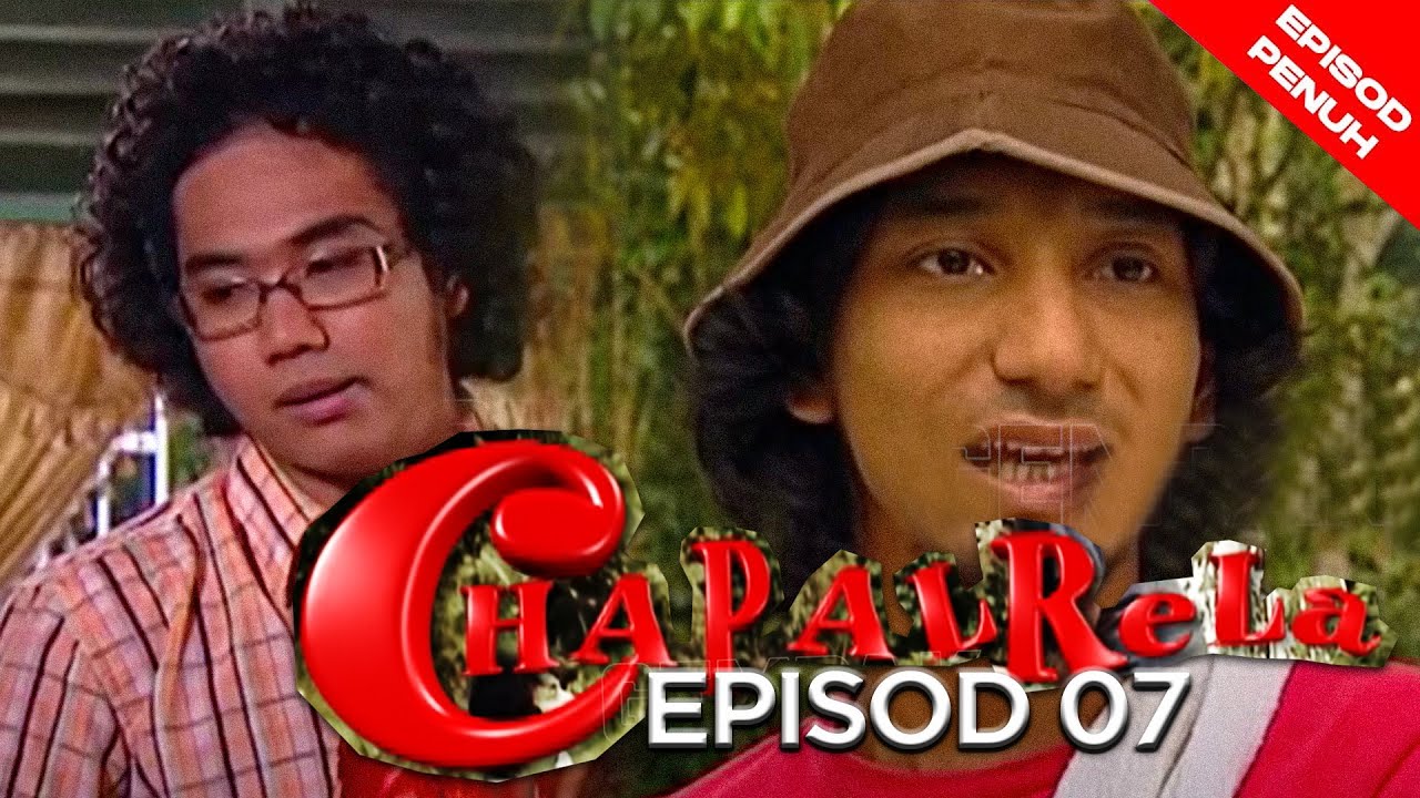 [EPISOD PENUH] Chapalrela - EPS 07 - YouTube