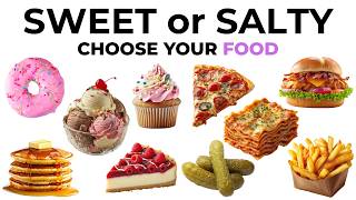 Choose Your Sweet Or Salty Foods This Or That?