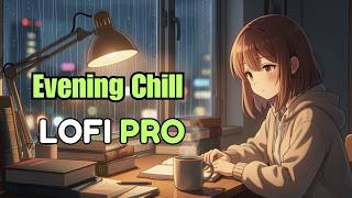 Lofi Pro — Evening Chill🎧(Chill Lofi / Lofi Beats) @lofipromusic