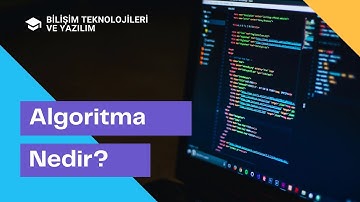 Algoritma Nedir? - Bilişim Teknolojileri ve Yazılım