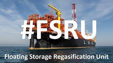 Floating Storage Regasification Unit - Brief Introduction