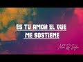 Es tu Amor el Que Me Sostiene - Julio Melgar (Video Lyric) ♫♫♫