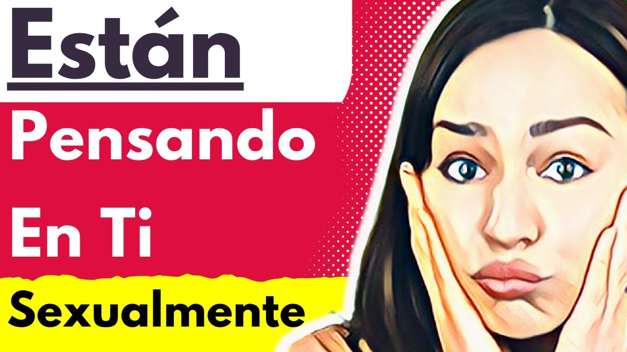 11 Señales De Que Tu Alma Gemela Está Pensando En Ti Sexualmente ...