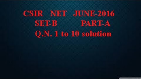 CSIR NET MS JUNE 2016 SET-B PART- A QN- 1 to 10