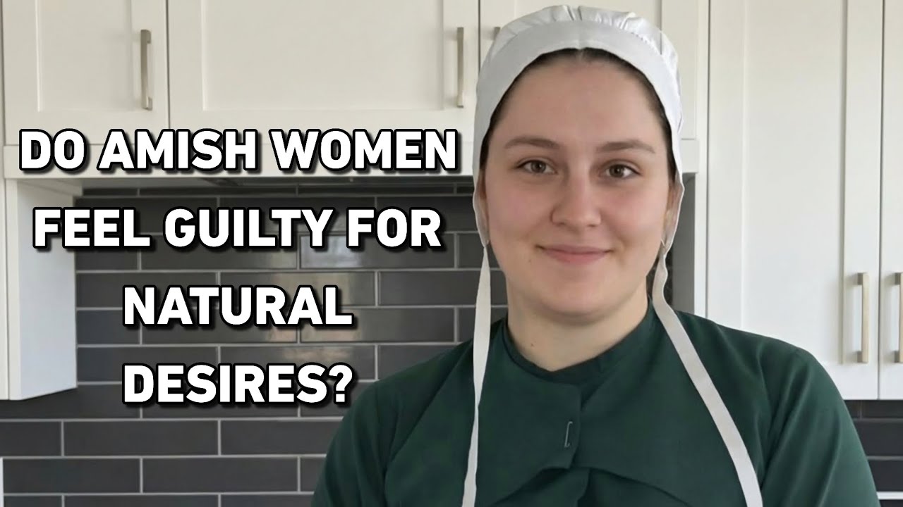 Do Amish women feel guilty for natural desires?