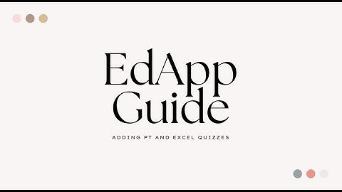 EdApp Guide- Adding PPT and Excel Quizzes