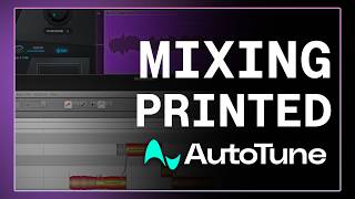 Mixing A Song With Printed Auto-Tune Vocals