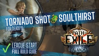 [PoE 3.19] Tornado Shot Soulthirst Deadeye - FULL GUIDE (and my league starter)