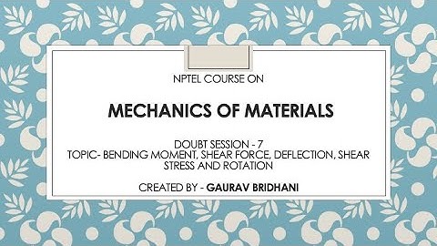 NPTEL Course - Mechanics of Materials | Doubt Session -7| Date - 09/09/2022 | PMRF TA work