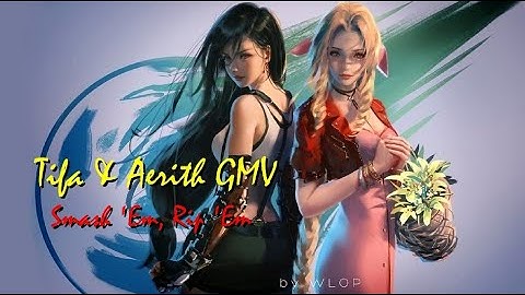 ★ Final Fantasy VII Remake ~ Tifa Lockhart & Aerith Gainsborough GMV (Smash 
