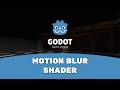 Godot: Motion Blur Shader