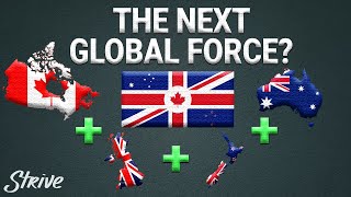 CANZUK: The Next Global Superpower No One Sees Coming... (Canada, Australia, New Zealand & The UK)